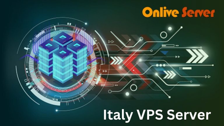 Advancing Your Business with Italy VPS server Hosting