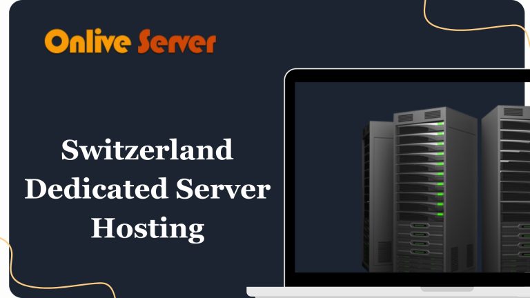 Switzerland Dedicated Server Hosting Best Solution for your Business
