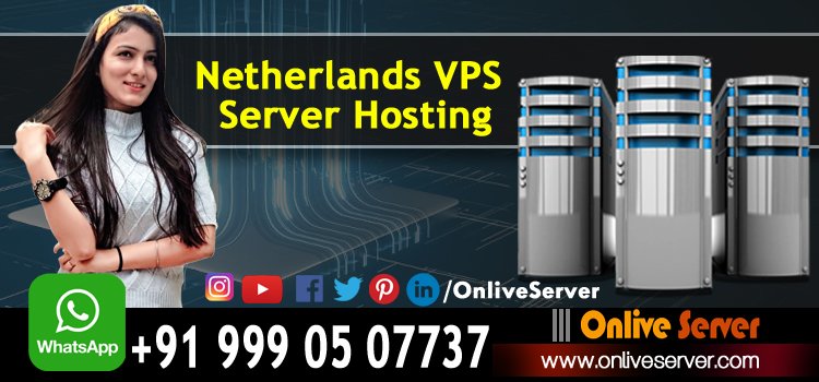 Netherlands VPS Hosting Will Help You Get Started