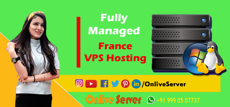 Buy France VPS Hosting To Improve Your Website Performance