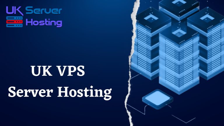 The Major Features and Plans of UK VPS Hosting Server