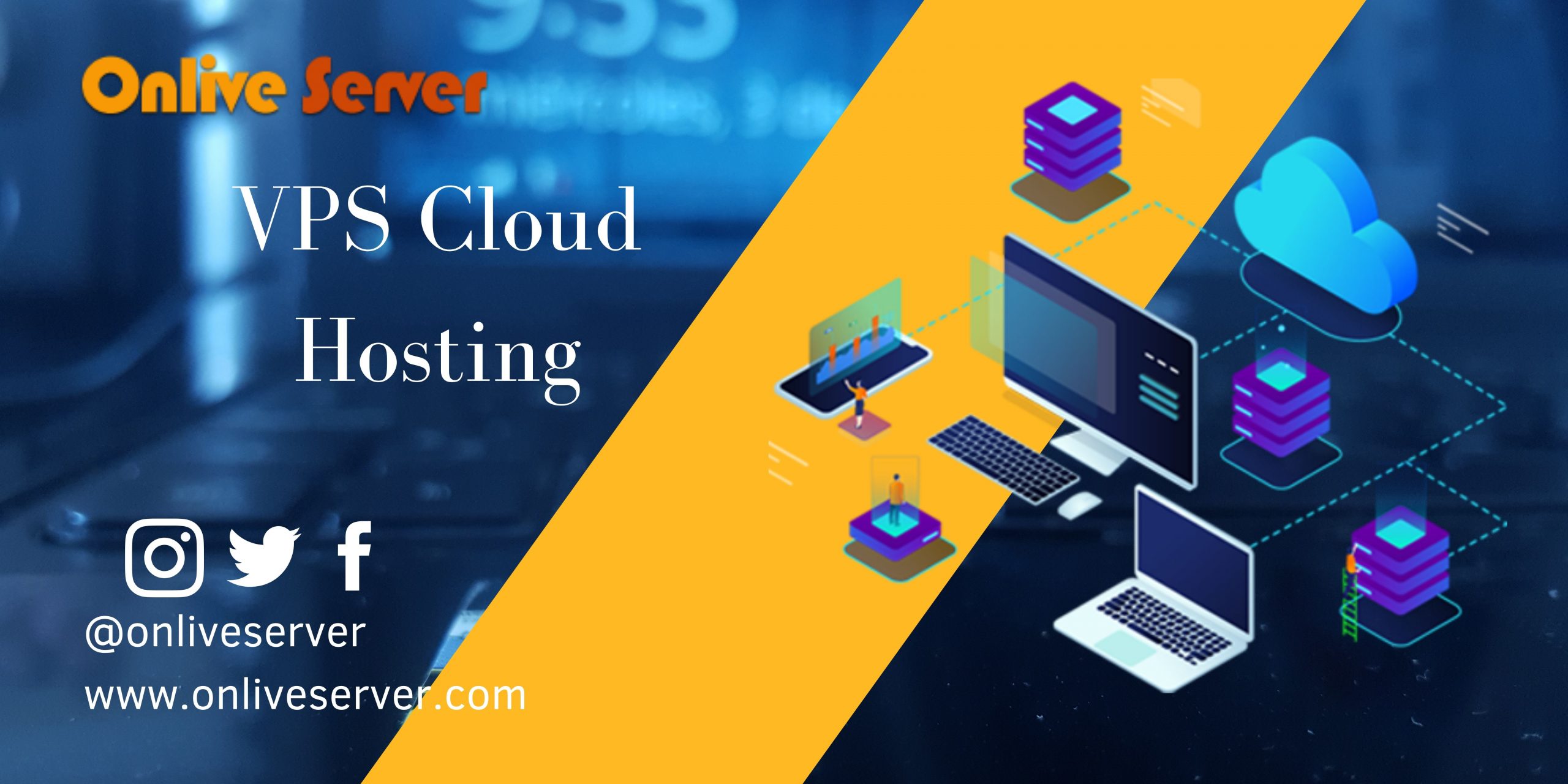 VPS Cloud Hosting from Onlive Server to Ensure Your Website Success