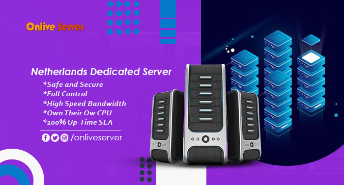 Netherlands Dedicated Server–Get a Private Server That Works Only for You