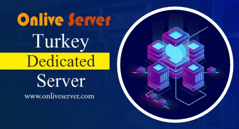 Turkey Dedicated Server Offering Best Hosting By Onlive Server