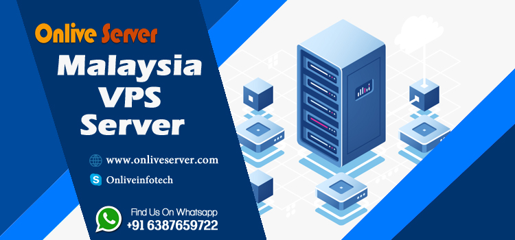 Everything You Need to Know about Malaysia VPS via Onlive Server