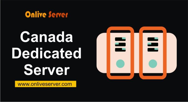 Buy a High-Performance Canada Dedicated Server – Onlive Server