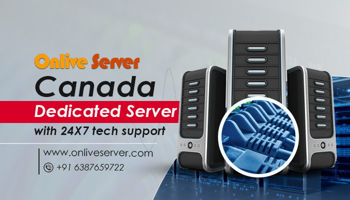 Canada Dedicated Server Is Better Choice – Onlive Server