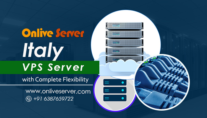 The Great Flexibility with Italy VPS Server Via Onlive Server