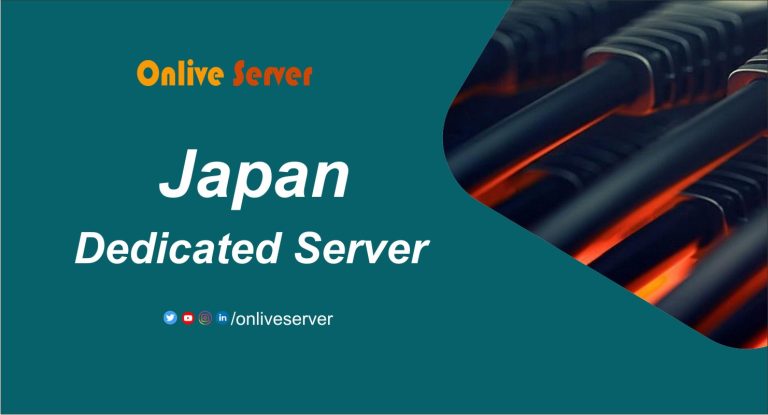 Japan Dedicated Server: How to Make Your Best Investment for Business Success