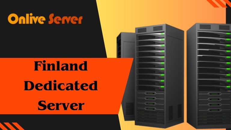 Affordable and Reliable Finland Dedicated Server for you