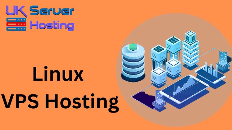 Linux VPS Hosting Is the Most Reliable and Affordable UK Server Hosting
