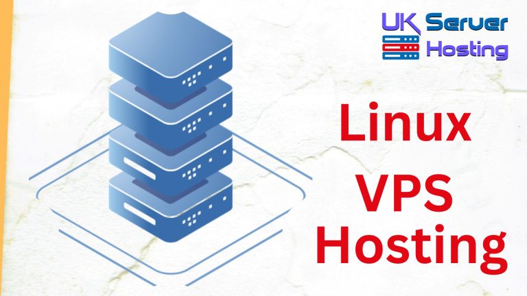 UK Server Hosting | Get The Best Linux VPS Hosting