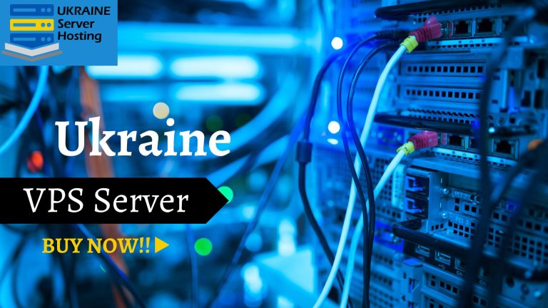 Ukraine Server Hosting: The Benefits of a Ukraine VPS Server for Improved Network Speed