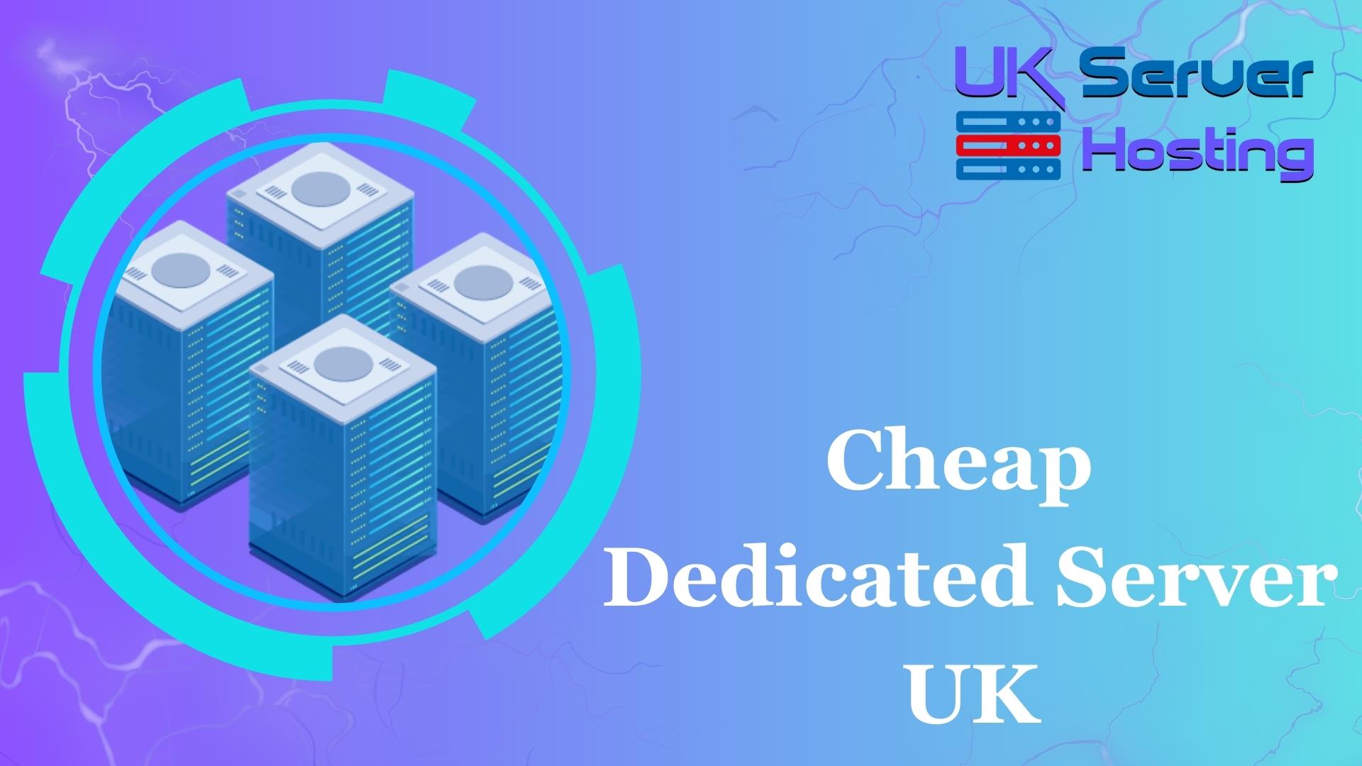 Cheap Dedicated Server UK