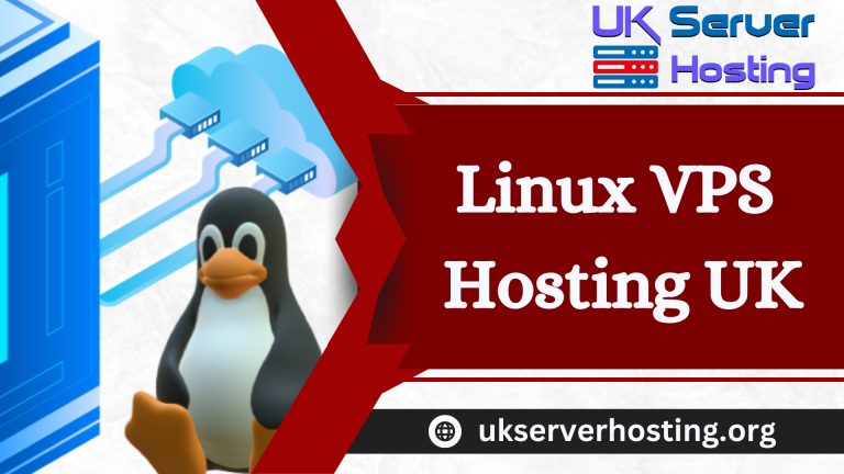 The Top 5 Benefits of Linux VPS Hosting UK with UK Server Hosting