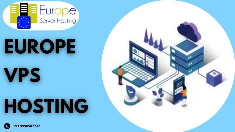 Powerful and Affordable Europe VPS Hosting: Grow the Potential of Your Website