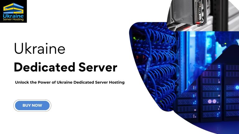 Ukraine Dedicated Server: Your Path to Hosting Excellence